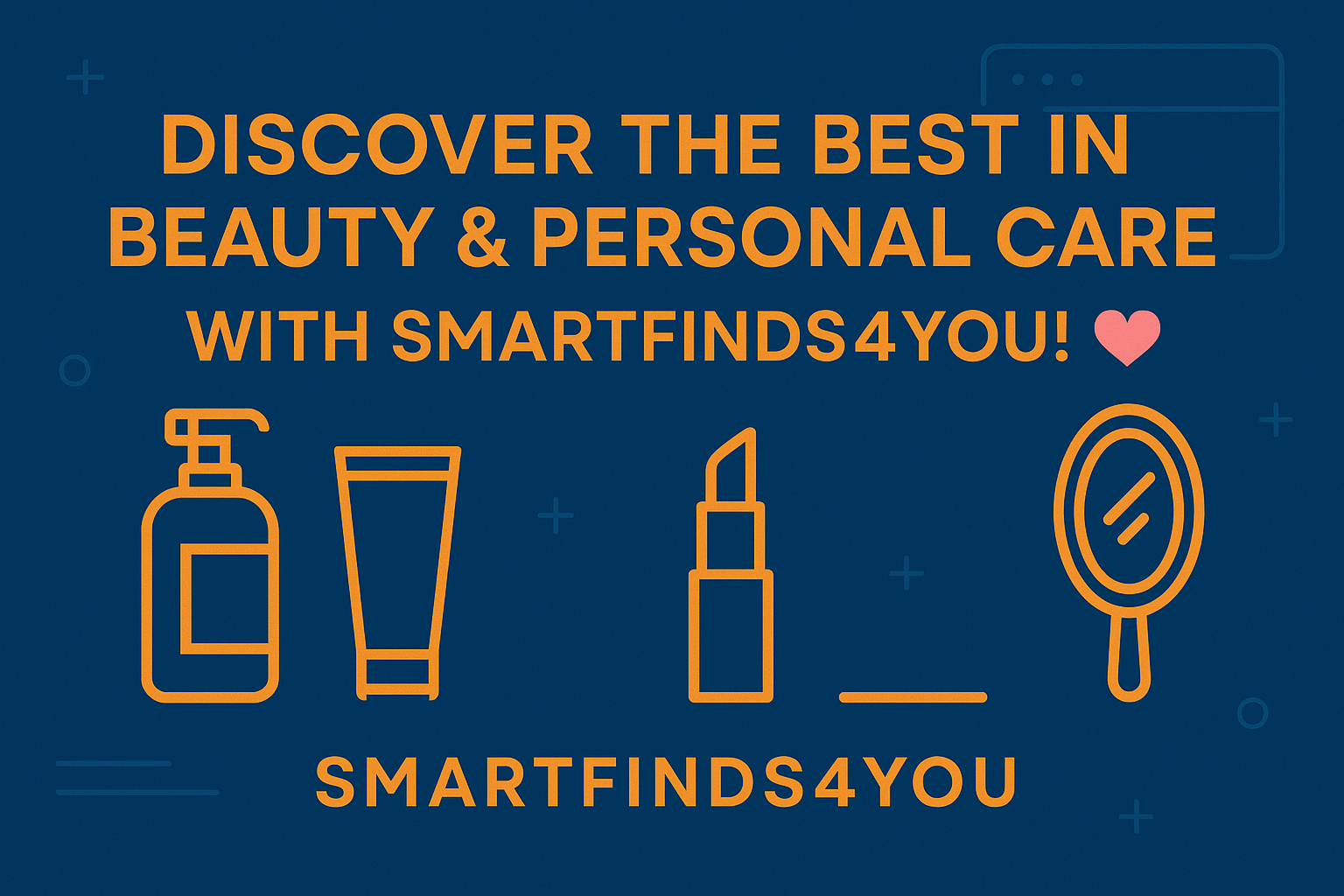 Discover the Best in Beauty & Personal Care with SmartFinds4You! 💖